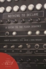 Image for Nothing to Declare: A Guide to the Flash Sequence