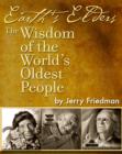 Image for Earth&#39;s Elders: The Wisdom of the World&#39;s Oldest People