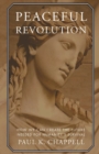 Image for Peaceful Revolution: How We Can Create the Future Needed for Humanity&#39;s Survival