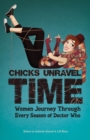 Image for Chicks unravel time  : women journey through every season of Doctor Who
