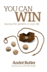 Image for You Can Win : slaying the goliaths in your life