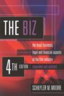 Image for The biz  : the basic business, legal &amp; financial aspects of the film industry
