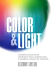 Image for Color &amp; light  : navigating color mixing in the midst of an led revolution