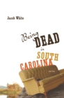 Image for Being dead in South Carolina: stories