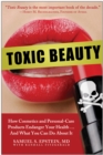 Image for Toxic Beauty: How Cosmetics and Personal-Care Products Endanger Your Health... and What You Can Do About It