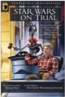 Image for Star Wars on Trial: Science Fiction and Fantasy Writers Debate the Most Popular Science Fiction Films of All Time