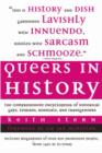 Image for Queers in history: the comprehensive encyclopedia of historical gays, lesbians, bisexuals, and transgenders