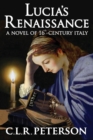 Image for Lucia&#39;s Renaissance : A Novel of 16th-century Italy