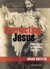 Image for Correcting Jesus : 2000 Years of Changing the Story