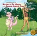 Image for The Adventures of Northern the Moose and a Dragon Named Zeus