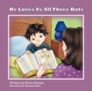 Image for He Loves Us All Three Dots