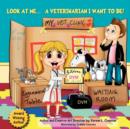 Image for Look at Me, a Veterinarian I Want to Be