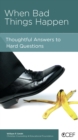 Image for When Bad Things Happen: Thoughtful Answers to Hard Questions