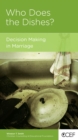 Image for Who Does the Dishes?: Decision Making in Marriage