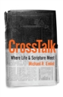 Image for CrossTalk: Where Life &amp; Scripture Meet