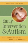Image for Early intervention &amp; autism: real-life questions, real-life answers