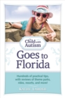 Image for The child with autism goes to Florida: hundreds of practical tips, with reviews of theme parks, rides, resorts, and more!