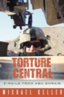 Image for Torture Central : E-Mails from Abu Ghraib