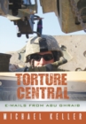 Image for Torture Central: E-Mails from Abu Ghraib