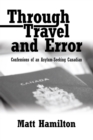 Image for Through Travel and Error: Confessions of an Asylum-Seeking Canadian