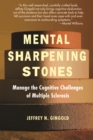 Image for Mental sharpening stones: manage the cognitive challenges of Multiple Sclerosis