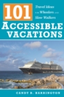 Image for 101 accessible vacations: travel ideas for wheelers and slow-walkers