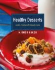 Image for Healty desserts: with natural sweeteners