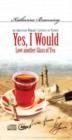 Image for Yes I Would Love Another Glass of Tea