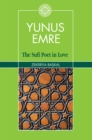 Image for Yunus Emre: the Sufi poet in love
