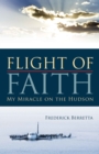 Image for Flight of Faith: My Miracle on the Hudson