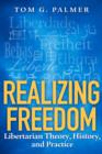 Image for Realizing Freedom: Libertarian Theory, History, and Practice