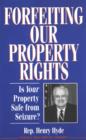 Image for Forfeiting Our Property Rights: Is Your Property Safe from Seizure?