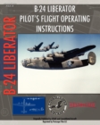 Image for B-24 Liberator Pilot&#39;s Flight Operating Instructions