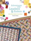 Image for Adventures with leaders and enders  : make more quilts in less time