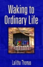 Image for Waking to Ordinary Life