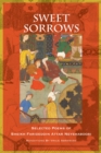 Image for Sweet Sorrows : Selected Poems of Sheikh Farideddin Attar Neyshaboori