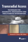 Image for Transradial Access : Techniques for Diagnostic Angiography and Percutaneous Intervention