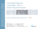 Image for A Case-Based Approach to Pacemakers, ICDs, and Cardiac Resynchronization, Volume 3