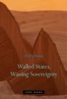 Image for Walled States, Waning Sovereignty