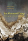 Image for Ten thousand things  : nurturing life in contemporary Beijing