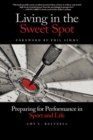 Image for Living in the sweet spot: preparing for performance in sport and life