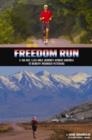 Image for Freedom Run : A 100-Day, 3,452-Mile Journey Across America to Benefit Wounded Veterans