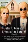 Image for John F. Kennedy Lives in the Future!