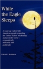 Image for While the Eagle Sleeps (Hard Cover Edition)