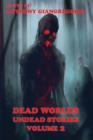 Image for Dead Worlds : Undead Stories ( A Zombie Anthology) Volume 2