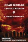 Image for Dead Worlds : Undead Stories Volume 5