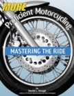Image for More proficient motorcycling: mastering the ride