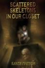 Image for Scattered Skeletons in Our Closet