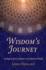 Image for Wisdom&#39;s journey: living the spirit of Islam in the modern world