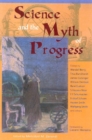 Image for Science and the myth of progress